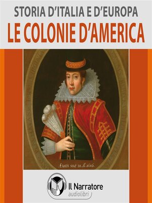 cover image of Storia d'Italia e d'Europa--Volume 45--Le colonie d'America